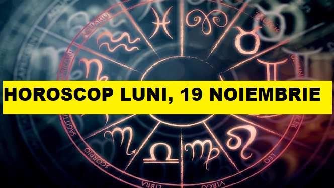 Horoscop 19 noiembrie. Ce zodie obține noi c&acirc;știguri. Banii vin &icirc;n număr mare
