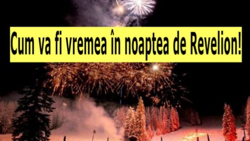 Prognoză de ultimă oră pentru noaptea de Revelion! La ce temperaturi trebuie să se aștepte românii din toată țara