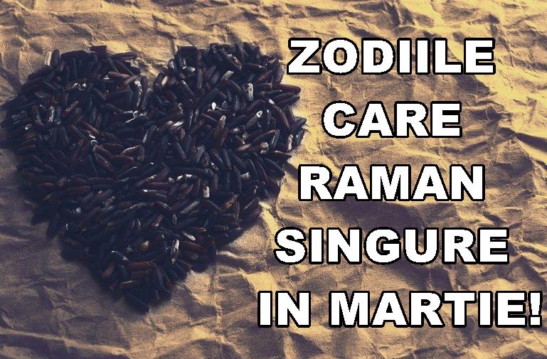 HOROSCOPUL IUBIRII. TREI zodii care vor fi singure după Ziua &Icirc;ndrăgostiţilor. Luna martie se anunţă tristă pentru aceşti nativi!