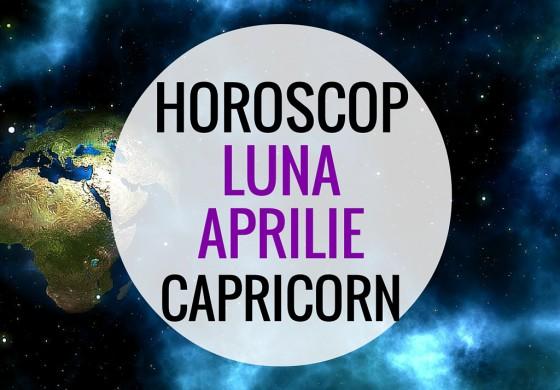 Horoscopul lunii aprilie pentru Capricorn. Cum &icirc;i merge zodiei Capricorn