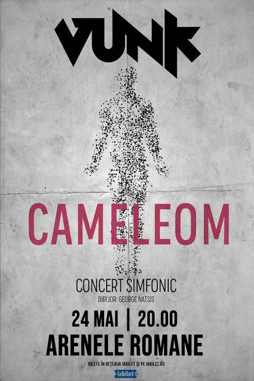VUNK - “CAMELEOM”, Concert Simfonic Rock, la Arenele Romane, 24 mai