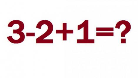 VIRAL. Această problemă de matematică a supărat tot internetul. Cât fac 3-2+1?