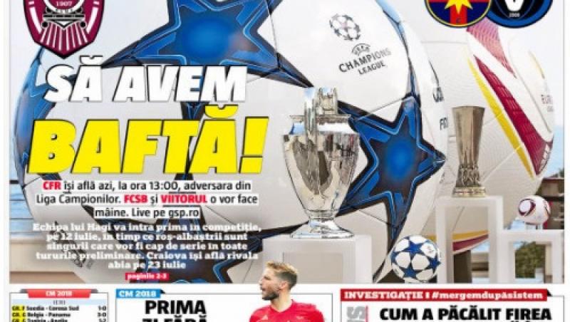Revista presei sportive, 19.06.2018: CFR, FCSB și Viitorul își află adversarii din Europa; Barcelona transferă de la Juventus; Real Madrid vrea un catalan