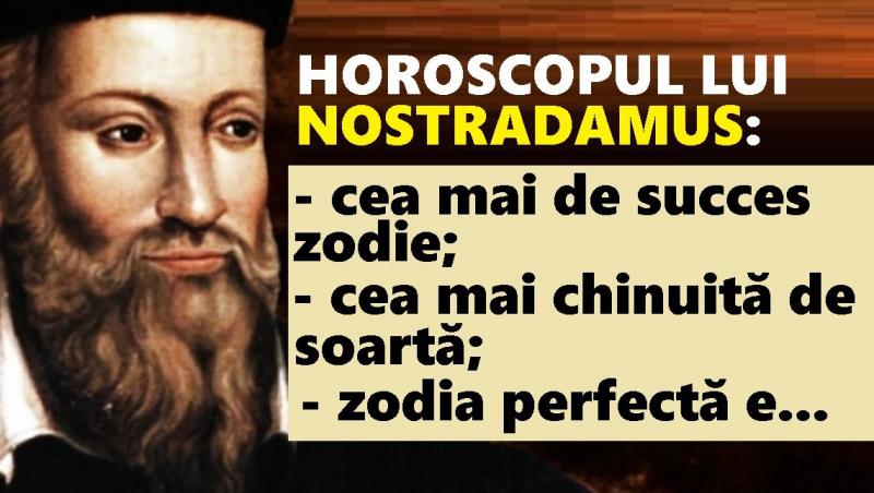 Profețiile lui Nostradamus pentru fiecare zodie! Unii nativi vor trece prin clipe cumplite!