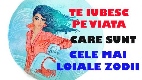 Îţi este loial pe viaţă sau eşti doar ceva trecător? Află cât timp te IUBEŞTE în funcţie de zodie