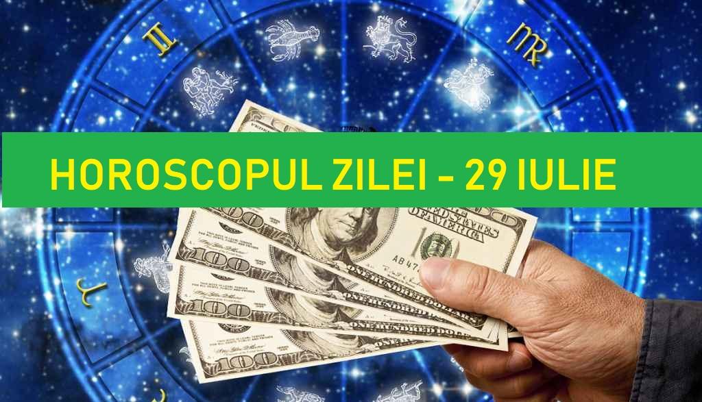 Horoscop 29 iulie. Pentru o zodie, banii vor aduce fericirea