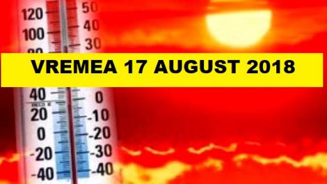 Vremea 17 august. Prognoza meteo anunță temperaturi caniculare