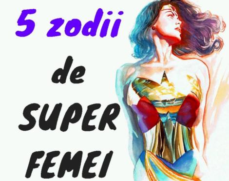 Top 5 ZODII de SUPER-FEMEI! Ele sunt cele mai PUTERNICE femei din zodiac