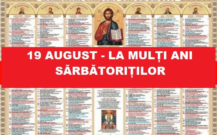 19 august - Mare sărbătoare pentru credincioși. La mulți ani sărbătoriților