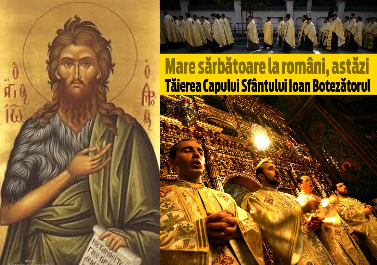 Calendar ortodox 29 august. Rugăciunea din sărbătoarea zilei face minuni azi