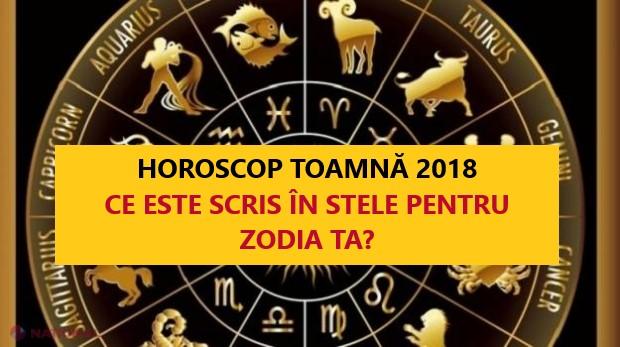 Horoscop TOAMNĂ 2018. Află ce este scris &icirc;n stele pentru zodia ta!