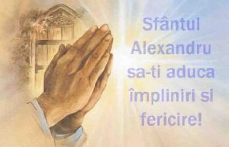 Sfântul Alexandru, 30 august! Mesaje de La mulți ani, urări de La mulți ani!
