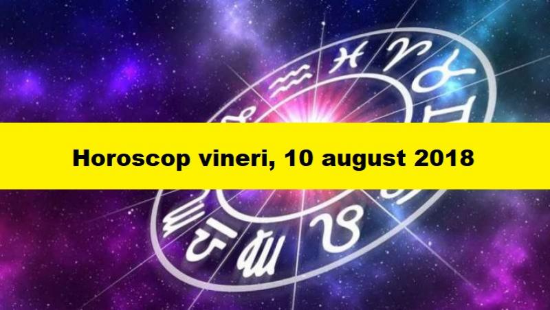 Horoscop 10 august 2018. Se anunță o zi grea în care multe zodii vor întâmpina obstacole greu de trecut