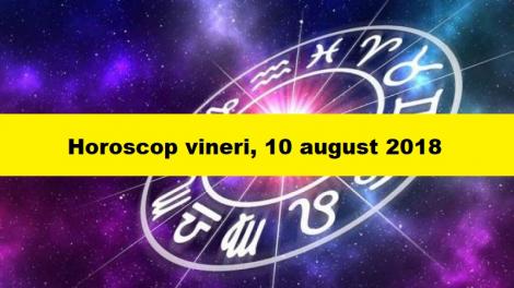 Horoscop 10 august 2018. Se anunță o zi grea în care multe zodii vor întâmpina obstacole greu de trecut