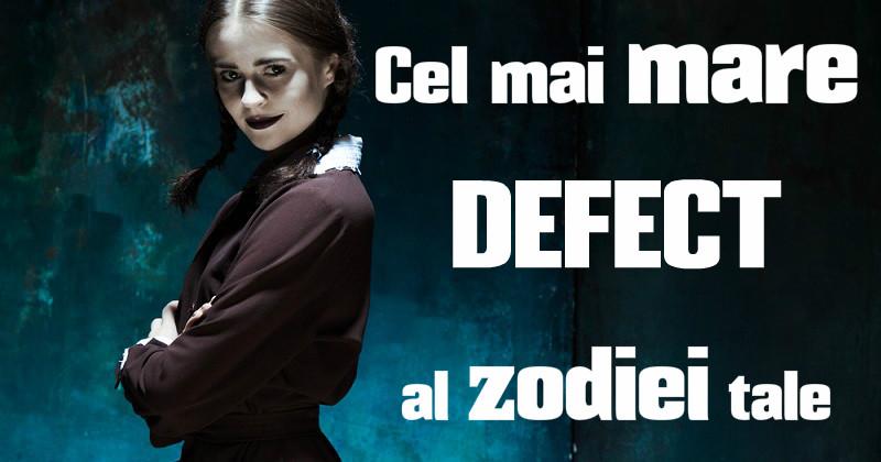 Cele mai mari defecte ale tale &icirc;n funcție de zodie. Află cum le poți remedia