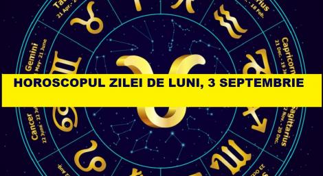 Horoscop zilnic 3 septembrie. Ce zodie avansează în funcție și duce viața promisă