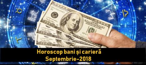 Horoscop septembrie 2018. Horoscop pentru fiecare zodie, bani și carieră