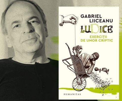Gabriel Liiceanu va lansa pe 7 noiembrie volumul "Ludice. Exerciţii de umor criptic"