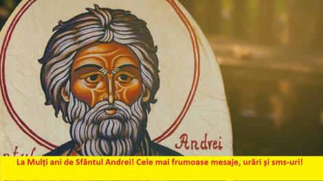 Mesaje de Sfântul Andrei 2019. Cele mai frumoase mesaje, urări, sms-uri pe care să le trimiți
