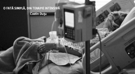 Scrisoarea dureroasă a colonelului medic doctor Costin Duțu despre o fată din terapia intensivă: "Trageţi atunci aerul în piept ca şi cum AŢI ALEGE să faceţi asta"