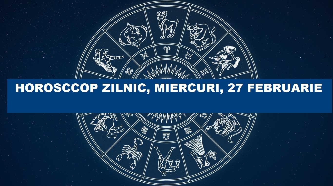 Horoscop 27 februarie. Zodia Capricorn are succes imens azi! Previziunile zilei
