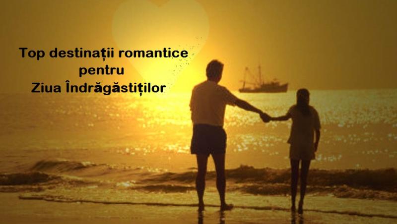 Valentine's Day 2019. Top destinații romantice pentru Ziua Îndrăgăstiților