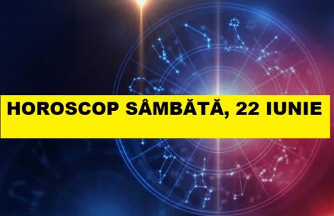 Horoscop zilnic: horoscopul zilei de 22 iunie 2019. Balanță - viața intimă, compromisă total!