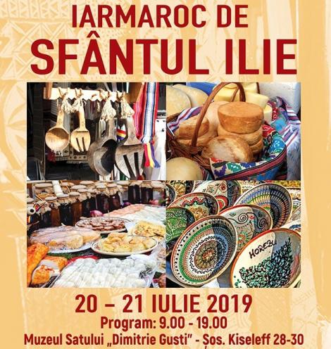 Iarmarocul de Sfântul Ilie va fi deschis la Muzeul Satului în zilele de 20 şi 21 iulie