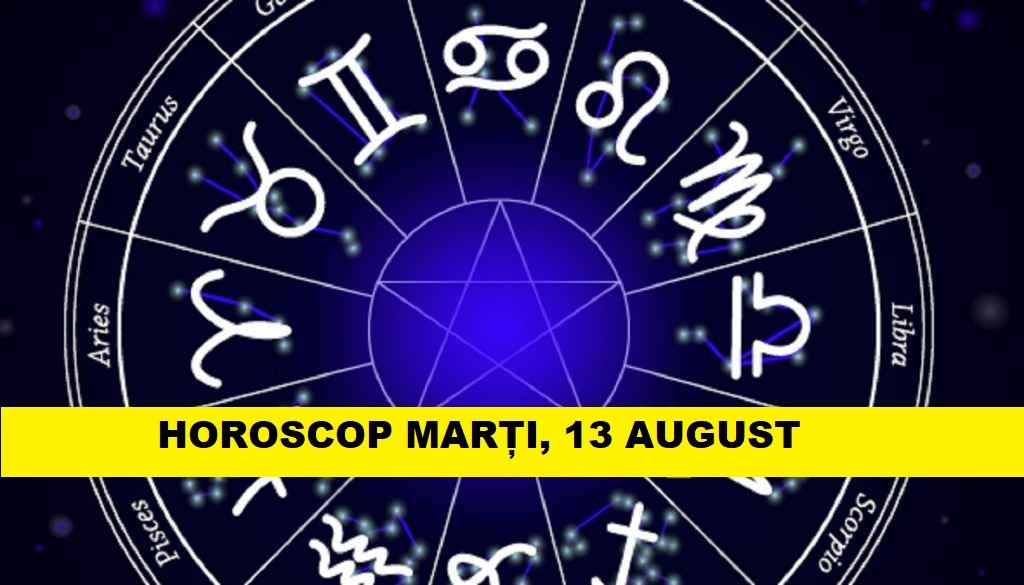 Horoscop zilnic: horoscopul zilei 13 august 2019. Gemenii sunt &icirc;n conflic cu partenerul de viață
