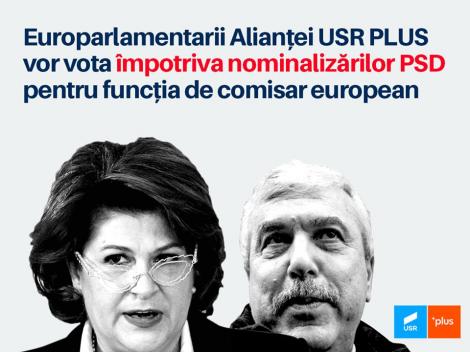 Eurodeputaţii Alianţei USR PLUS consideră inacceptabile propunerile pentru postul de comisar european şi anunţă că nu vor vota pentru Rovana Plumb sau Dan Nica