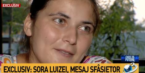 După ce a fost audiată de anchetatori, sora Luizei Melencu a transmis un mesaj sfâșietor: „Aș vrea să știe că ...”