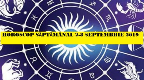 Horoscop săptămânal 2-8 septembrie 2019. Bani și moșteniri pentru Berbec