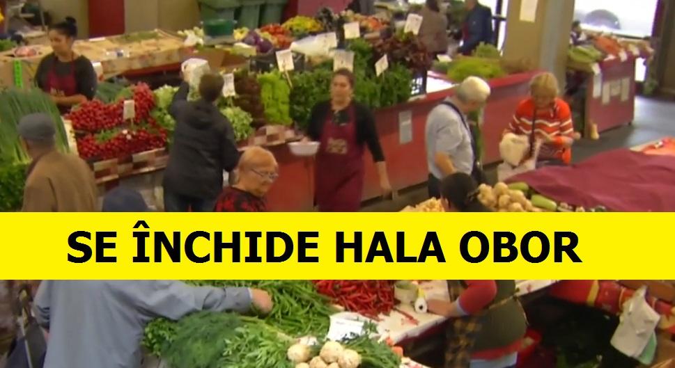 Lovitură grea pentru rom&acirc;ni! Hala de la Obor se &icirc;nchide