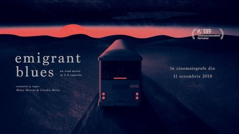 „Emigrant Blues: un road movie în 2 ½ capitole”, în cinematografele româneşti din 11 octombrie
