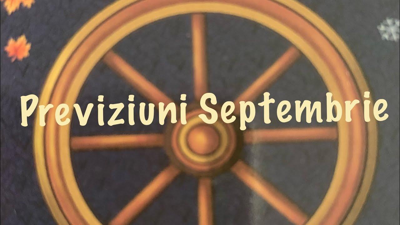 Previziunile lunii septembrie. Află de ce trebuie să te ferești