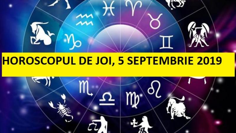 horoscopul de joi, 5 septembrie 2019