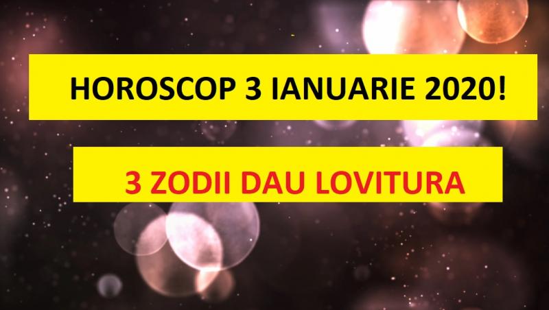 Ce anunță horoscopul zilei de vineri, 3 ianuarie 2020?