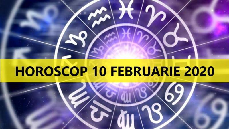 Horoscop zilnic. Horoscopul zilei 10 februarie 2020