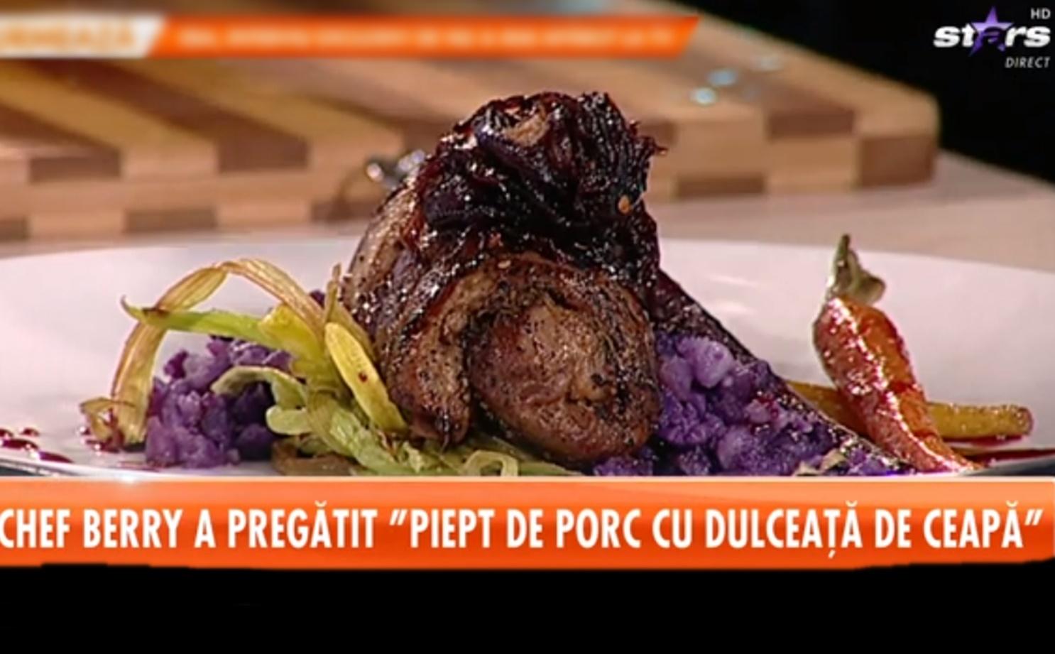 Reţeta lui Chef Berry la Star Matinal: Piept de porc cu dulceață de ceapă