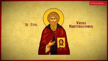 Rugăciunea celor bolnavi către Sf&acirc;ntul Vasile Mărturisitorul, cel care tămăduiește
