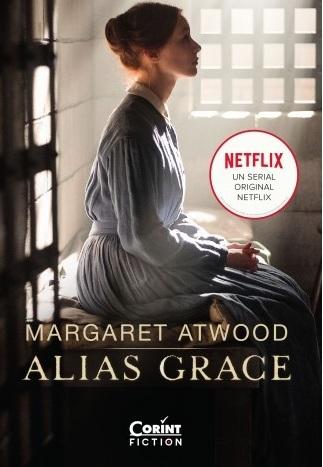 Romanul "Alias Grace", de Margaret Atwood, povestea unei alte slujitoare, într-o nouă ediţie la Corint Fiction