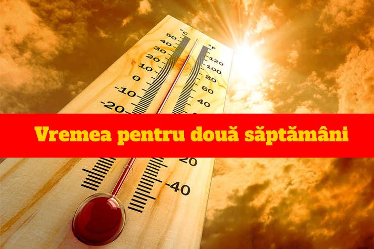 ANM: Vremea pentru două săptăm&acirc;ni. Urmează temperaturi caniculare și fenomente meteo extreme