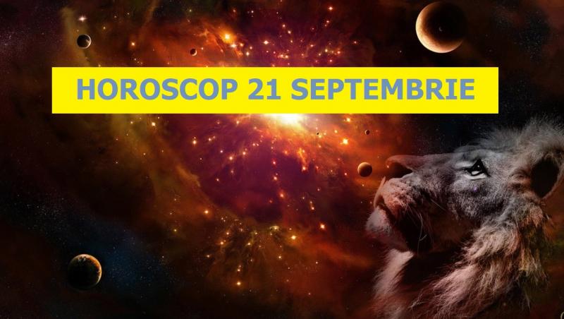 Horoscop zilnic. Horoscopul zilei de 21 septembrie 2020