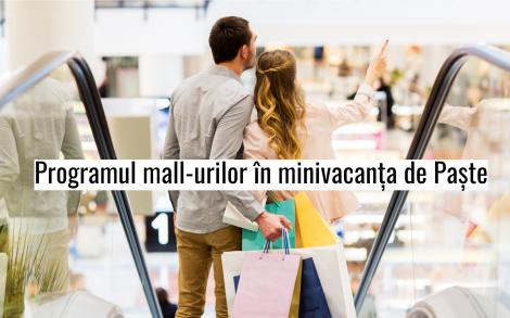 Program mall-uri de Paște 2021 și 1 mai. Centrele comerciale deschise în București și provincie