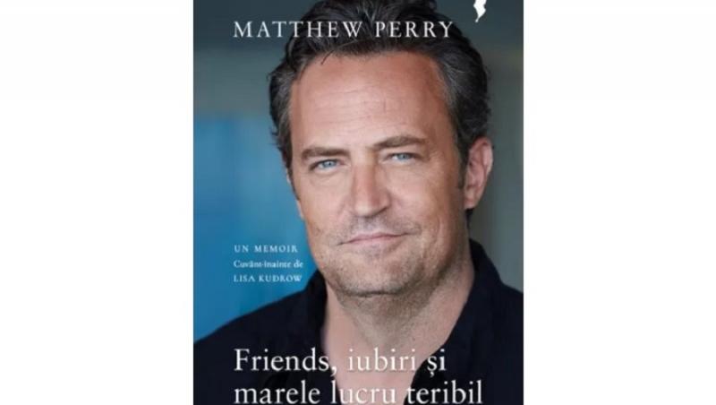 (P) La BOOKZONE este disponibilă cartea Friends, iubiri și marele lucru teribil, de Matthew Perry