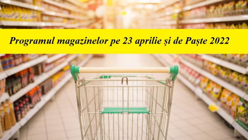 La fel ca în fiecare an, supermarketurile și hipermarketurile au program redus în Vinerea Mare, Sâmbăta Mare, prima zi și a doua zi de Paște a anului 2022