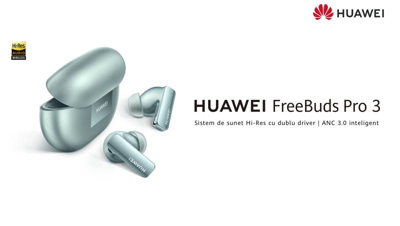 (P) Cu un decibel mai aproape de sunetul perfect: HUAWEI FreeBuds Pro 3