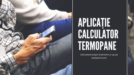 (P) Pregătește-te să fii uimit: Tamplarie.com te ajută să afli un preț corect pentru termopane prin aplicația calculator termopane