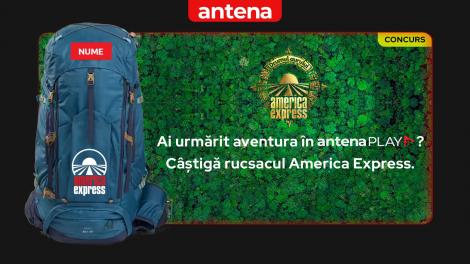 Câștigă rucsacul personalizat America Express în AntenaPLAY