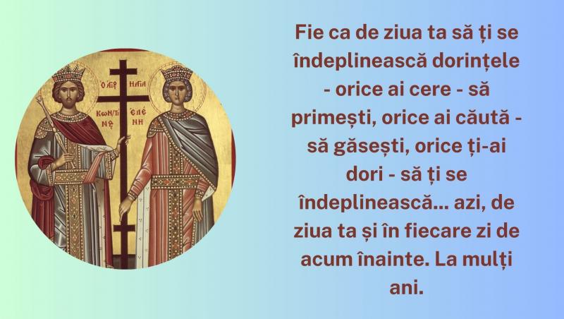 ”La mulți ani de Sf. Constantin și Elena” spun mulți români la sărbătoarea de azi, 21 mai 2023. Dacă vrei să aduci zâmbetul pe buze sărbătoriților de astăzi, am pregătit pentru tine felicitări cu mesaje text.